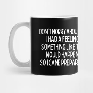 I came prepared Mug